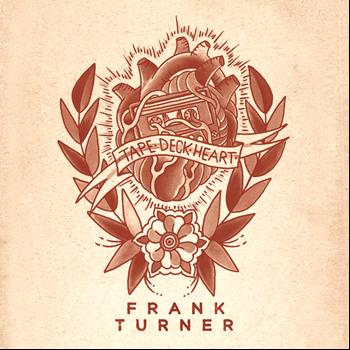 Frank Turner - Tape Deck Heart (Deluxe Edition [Explicit])