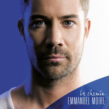Emmanuel Moire - Le Chemin