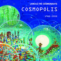 Laika & The Cosmonauts - Cosmopolis 1988-2008
