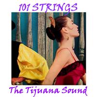 101 Strings - The Tijuana Sound