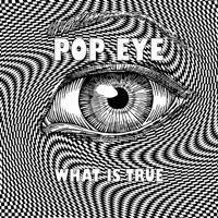 Pop Eye - What Is True - Single