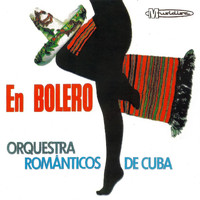 Orquestra Românticos de Cuba - En Bolero