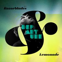 Departure - Razorblades And Lemonade