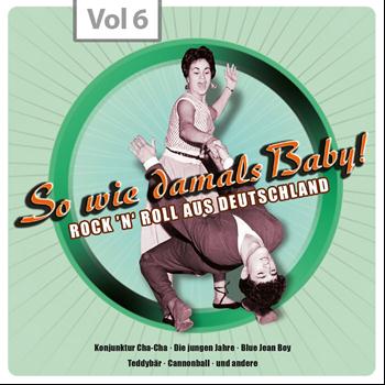 Various Artists - So wie damals - Rock 'n' Roll aus Deutschland, Vol.6
