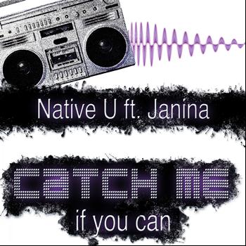 Native U - Catch Me If You Can