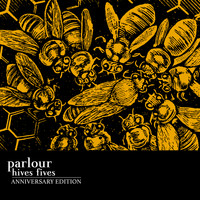 Parlour - Hives Fives (Anniversary Edition)