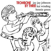 Jay Jay Johnson, Kay Winding, Bennie Green - Trombone By Three
