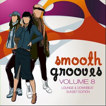 Various Artists - Smooth Grooves, Vol. 8 (Lounge & Downbeat Sunset Edition)