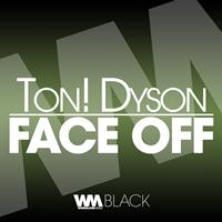 Ton! Dyson - Face Off
