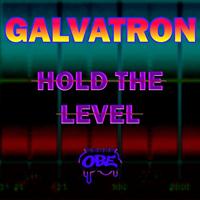 Galvatron - Hold the Level