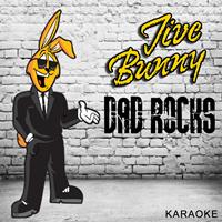 Jive Bunny - Jive Bunny Dad Rocks - Karaoke