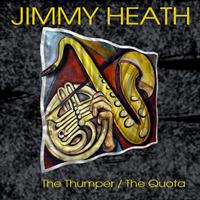 Jimmy Heath - Jimmy Heath: The Thumper / The Quota