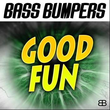 Bass Bumpers - Good Fun