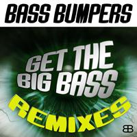 Bass Bumpers - Get the Big Bass (Remixes)
