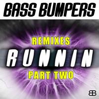 Bass Bumpers - Runnin' (Remixes, Pt. 2)