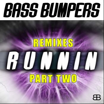 Bass Bumpers - Runnin' (Remixes, Pt. 2)