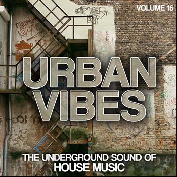 Various Artists - Urban Vibes - The Underground Sound Of House Music, Vol. 16