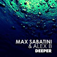 Max Sabatini, Alex B - Deeper