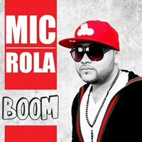Mic Rola - Boom