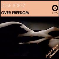 Jose Lopez - Over Freedom (Soulful House Barcelona)