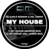 DJ Carlo Bardini, Del Cardo - My House