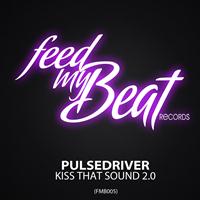 Pulsedriver - Kiss That Sound 2.0