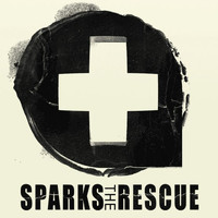 Sparks The Rescue - Sparks the Rescue - EP