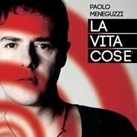 Paolo Meneguzzi - La vita cos'è