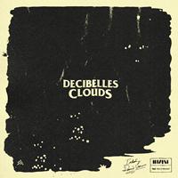 Decibelles - Clouds (Including Remixes Versions)