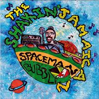 The Shakin Jamaican - Spaceman Bubble