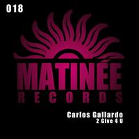 Carlos Gallardo - 2 Give 4 U
