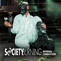 Society Burning - Internal Combustion (Explicit)