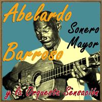 Abelardo Barroso - Sonero Mayor