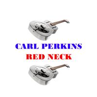Carl Perkins - Red Neck