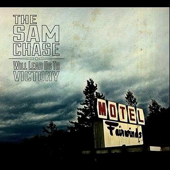 The Sam Chase - Will Lead Us to Victory