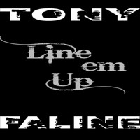 Tony Faline - Line Em Up