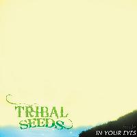 Tribal Seeds - In Your Eyes