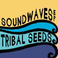 Tribal Seeds & Eric Rachmany - SoundWaves EP