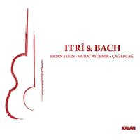 Ertan Tekin - Itri & Bach