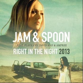 Jam & Spoon feat. Plavka vs. David May & Amfree - Right in the Night 2013