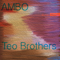 Teo Brothers - Ambo