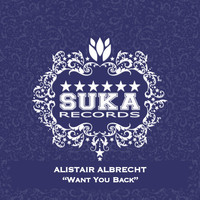 Alistair Albrecht - Want You Back