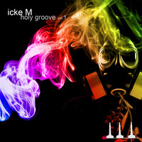 Icke M - Holy Grooves, Vol. 1
