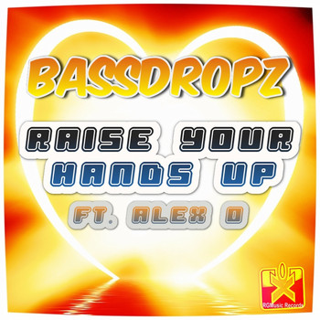 Bassdropz feat. Alex O - Raise Your Hands Up