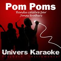 Univers Karaoké - Pom Poms (Rendu célèbre par Jonas Brothers) [Version Karaoké] - Single