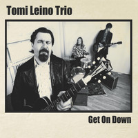 Tomi Leino Trio - Get On Down