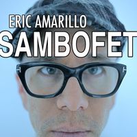 Eric Amarillo - Sambofet