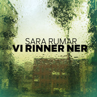 Sara Rumar - Vi rinner ner