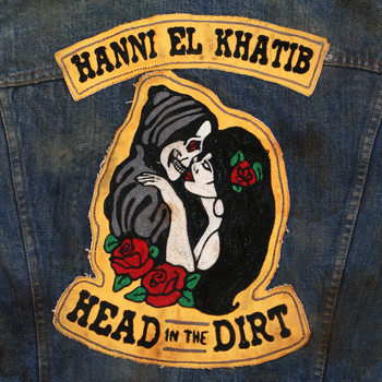 Hanni El Khatib / - Head In The Dirt