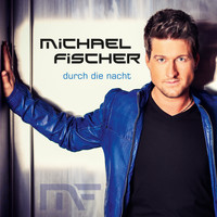 Michael Fischer - Durch die Nacht
